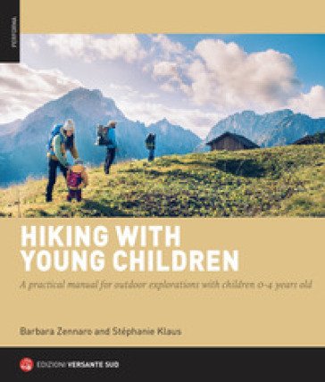 Hiking with young children. A practical manual for outdoor explorations with children 0-4 years old Barbara Zennaro