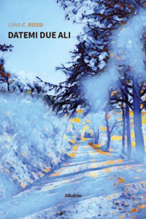 Datemi due ali Luna C. Rossi
