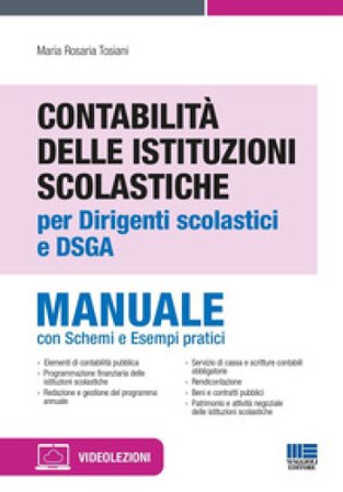 Contabilità delle istituzioni scolastiche per dirigenti scolastici e DSGA. Manuale con schemi e asempi pratici. Aggiornato al Decreto Correttivo al 