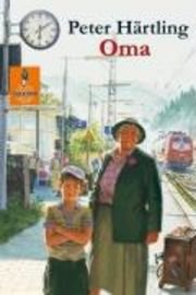 Oma: die Geschichte von Kalle, der seine Eltern verliert und von seiner Grossmutter aufgenommen wird