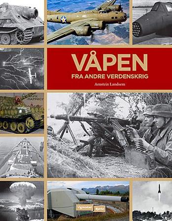 Våpen fra andre verdenskrig - Bok av Arnstein Landsem - Hardback