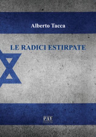 Le radici estirpate Alberto Tacca