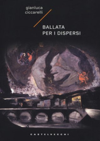 Ballata per i dispersi Gianluca Ciccarelli