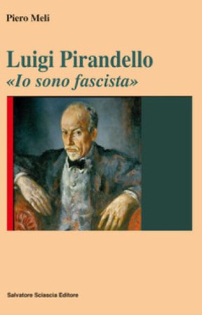 Luigi Pirandello. «Io sono fascista» Piero Meli