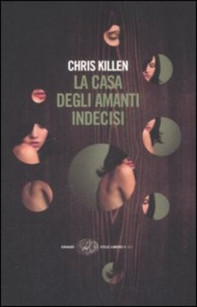La casa degli amanti indecisi Chris Killen