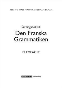 Den Franska Grammatiken Övningsbok Elevfacit, ISBN: 9789162208950