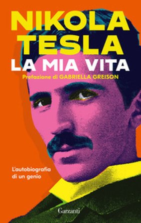 La mia vita Nikola Tesla
