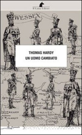 Un uomo cambiato Thomas Hardy