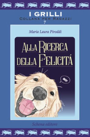 Alla ricerca della felicità Maria Laura Piroddi