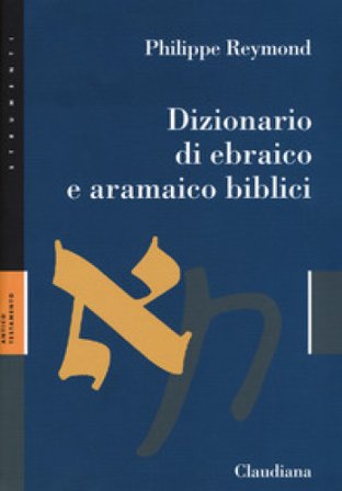 Dizionario di ebraico e aramaico biblici Philippe Reymond