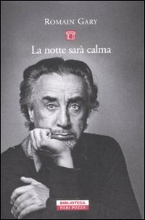 La notte sarà calma Romain Gary