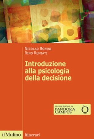 Introduzione alla psicologia della decisione Nicolao Bonini