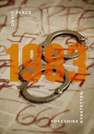 1983 : (Fjärde boken i Yorkshire-kvartetten) - Bok av David Peace - Inbunden