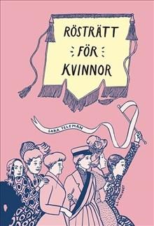 Rösträtt för kvinnor - Bok av Sara Teleman - Inbunden
