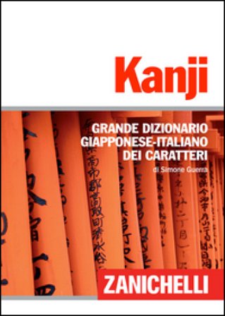 Kanji. Grande dizionario giapponese-italiano dei caratteri Simone Guerra