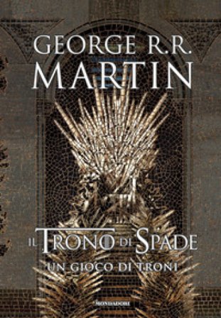 Il trono di spade. Vol. 1: Un gioco di troni George R.R. Martin