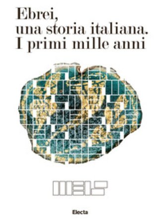 Ebrei, una storia italiana. I primi mille anni. Ediz. illustrata
