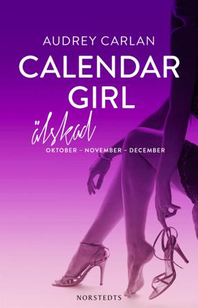 Calendar Girl. Älskad : oktober, november, december - Bok av Audrey Carlan - Danskt band