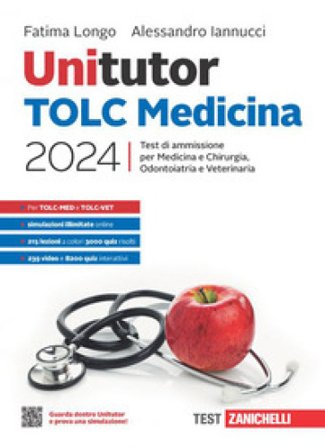 Unitutor TOLC Medicina 2024. Test di ammissione per Medicina e Chirurgia, Odontoiatria e Veterinaria. Con e-book Fatima Longo