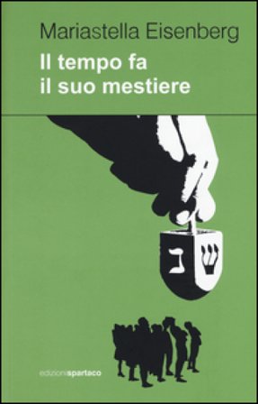 Il tempo fa il suo mestiere Mariastella Eisenberg