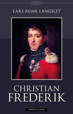 Christian Frederik - Bok av Lars Roar Langslet - Pocket
