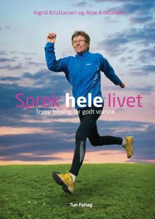 Sprek hele livet - Bok av Ingrid Kristiansen & Arve Kristiansen - Hardback