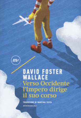 Verso Occidente l'Impero dirige il suo corso David Foster Wallace