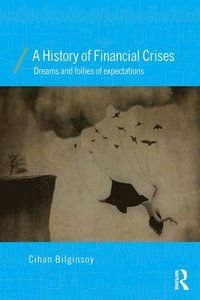 A History of Financial Crises, ISBN: 9780415687256