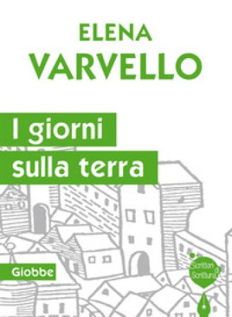 I giorni sulla terra. Giobbe Elena Varvello