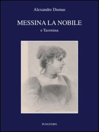 Messina la nobile e Taormina Alexandre Dumas