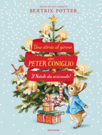 Il Natale sta arrivando! Una storia al giorno con Peter Coniglio. Ediz. a colori Beatrix Potter