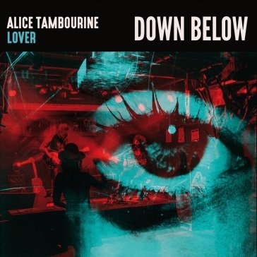 Down below Alice Tambourine Lover