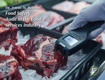 Food safety audit in the food services industry Ismail Mohamed Al-Bulushi