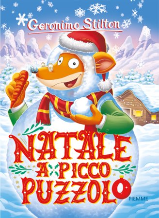 Natale a Picco Puzzolo. Ediz. a colori Geronimo Stilton