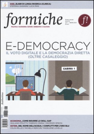 Formiche (2016). Vol. 117: E-democracy. Il voto digitale e la democrazia diretta (oltre Casaleggio)