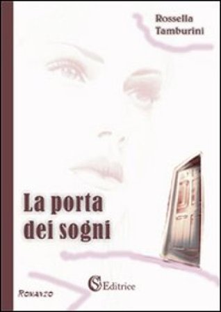 La porta dei sogni Rossella Tamburini