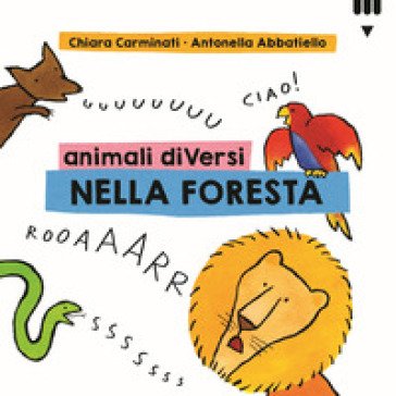 Animali diVersi nella foresta. Ediz. a colori Chiara Carminati