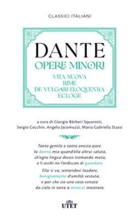 Opere minori: Vita nuova-Rime-De vulgari eloquentia-Ecloge Dante Alighieri
