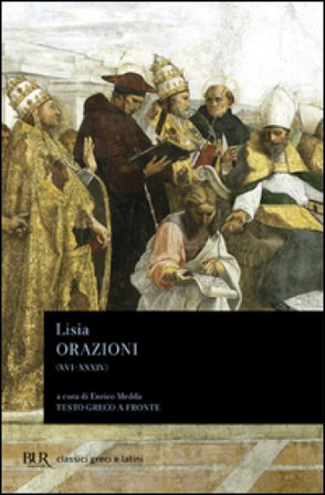 Orazioni XVI-XXXIV. Frammenti. Testo greco a fronte Lisia