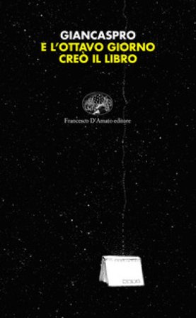 E l'ottavo giorno creò il libro Mauro Giancaspro