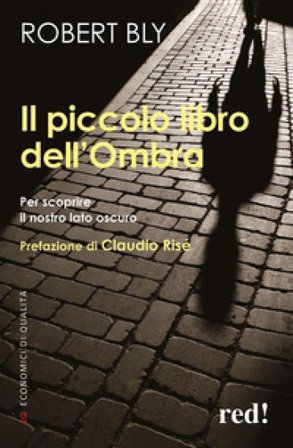 Il piccolo libro dell'ombra. Per scoprire il nostro lato oscuro Robert Bly