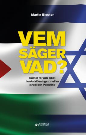 Vem säger vad? : röster för och emot tvåstatslösning mellan Israel och Palestina - Bok av Martin Blecher - Häfte