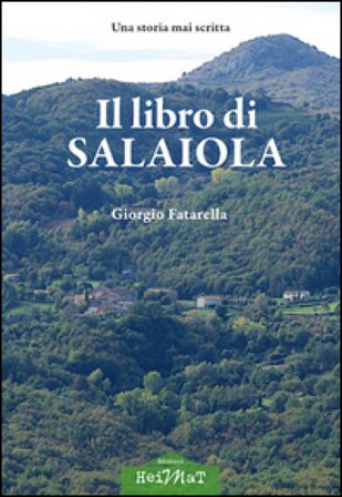 Il libro di Salaiola. Una storia mai scritta Giorgio Fatarella