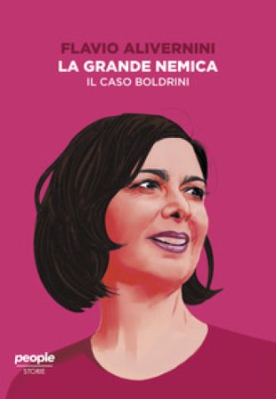 La grande nemica. Il caso Boldrini Flavio Alivernini
