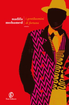 I gentiluomini di fortuna Nadifa Mohamed