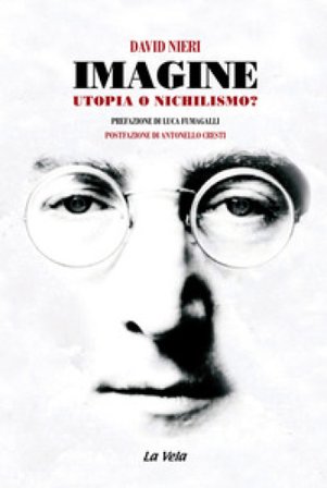 Imagine. Utopia o nichilismo? David Nieri