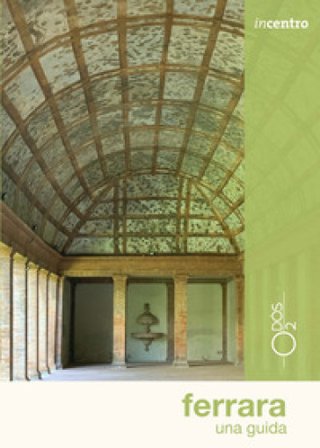 Ferrara. Una guida. Con Carta geografica ripiegata Elisa Donin