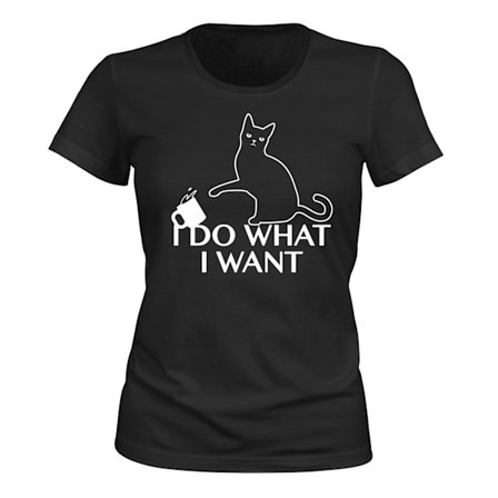 Cat I Do What I Want - T-SHIRT - DAM