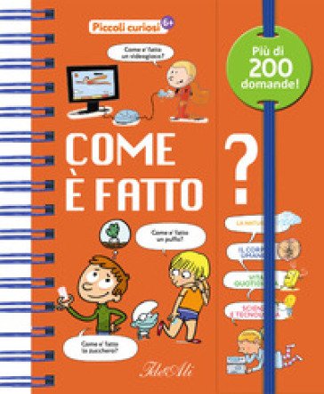 Come è fatto? Piccoli curiosi. Ediz. a colori Sophie De Mullenheim
