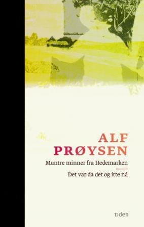 Muntre minner fra Hedemarken : viser på ei fjøl ; Det var da det og itte nå - Bok av Alf Prøysen - Pocket